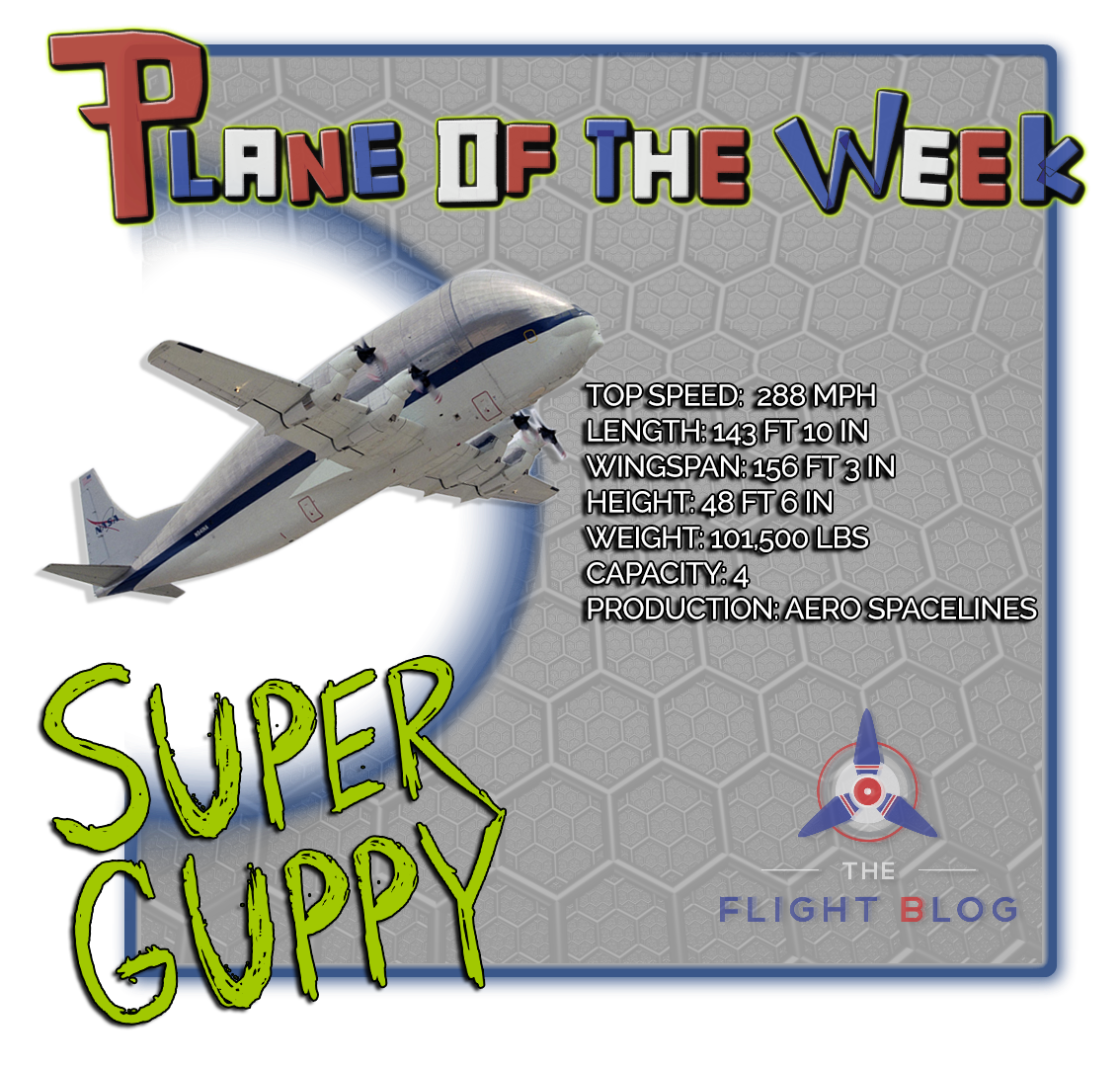 super guppy, NASA, super guppy turbine, plane of the week, plane specs, super guppy specs, the flight blog, aviation oil outlet, aero spacelines super guppy, NASA super guppy 